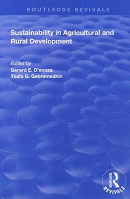 Book cover of: Sustainability in Agricultural and Rural Development. By: Gerard Eugene D'Souza
