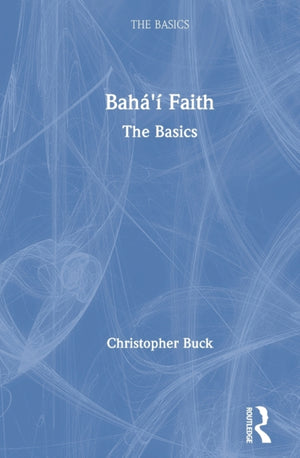 Baha?i Faith: The Basics