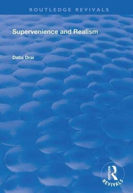 Book cover of: Supervenience and Realism. By: Dalia Drai