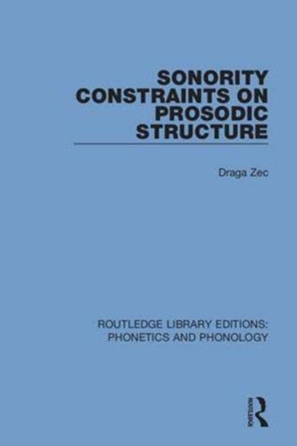 Book cover of: Sonority Constraints on Prosodic Structure. By: Draga Zec
