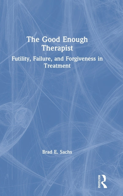 Book cover of: Good Enough Therapist. By: Brad E. Sachs