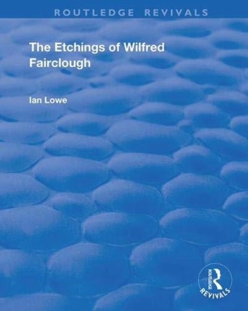 Book cover of: Etchings of Wilfred Fairclough. By: Ian Lowe