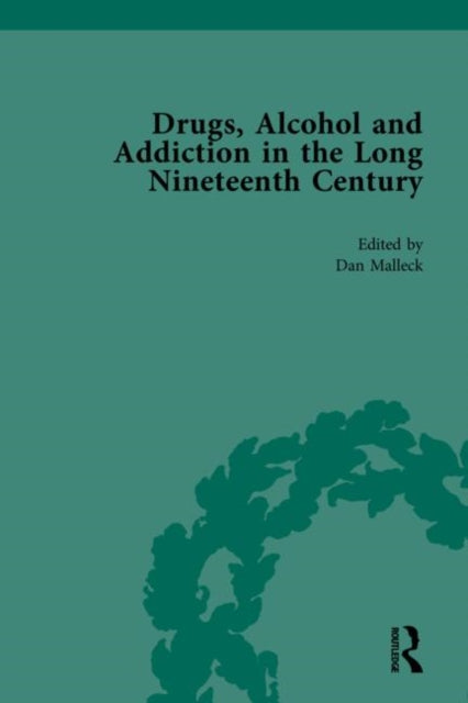 Book cover of: Drugs, Alcohol and Addiction in the Long Nineteenth Century