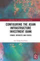 Book cover of: Configuring the Asian Infrastructure Investment Bank. By: Ian Tsung-Yen Chen