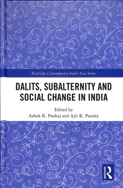 Dalits, Subalternity and Social Change in India