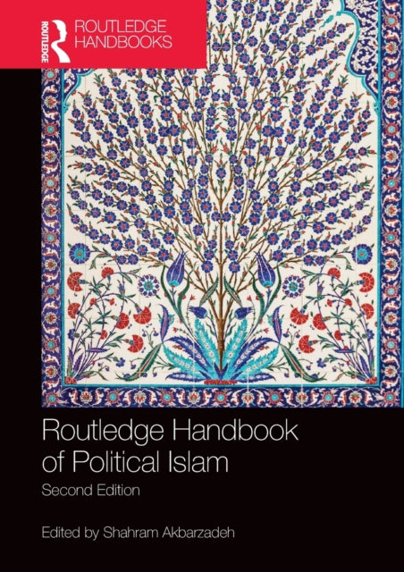 Book cover of: Routledge Handbook of Political Islam. By: Shahram Akbarzadeh
