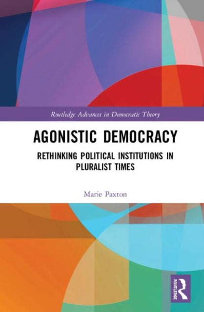 Book cover of: Agonistic Democracy. By: Marie Paxton