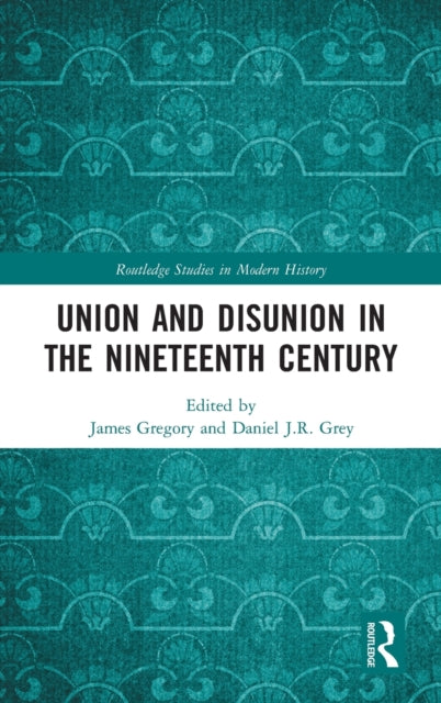 Book cover of: Union and Disunion in the Nineteenth Century. By: James Gregory