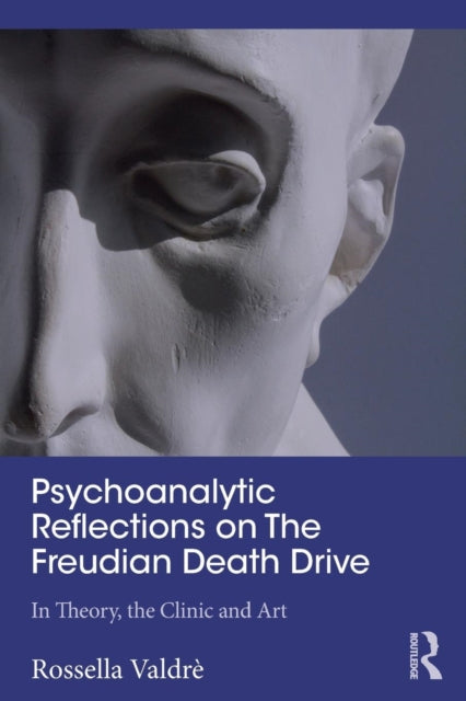 Book cover of: Psychoanalytic Reflections on The Freudian Death Drive. By: Rossella Valdré