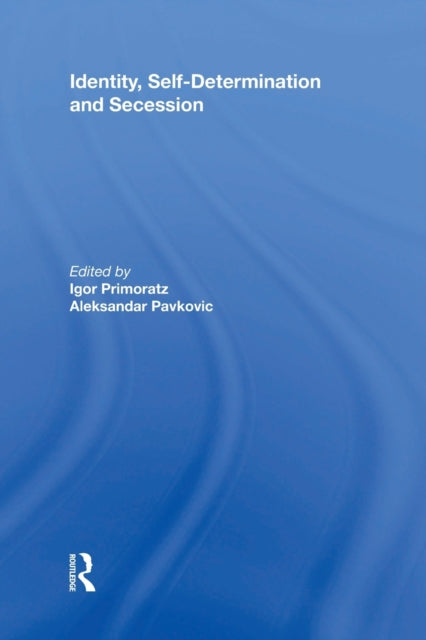Book cover of: Identity, Self-Determination and Secession. By: Igor Primoratz