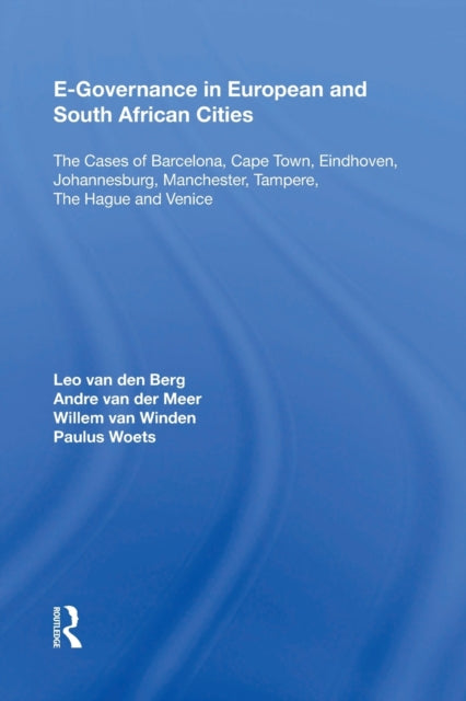 Book cover of: E-Governance in European and South African Cities. By: Leo Van Den Berg
