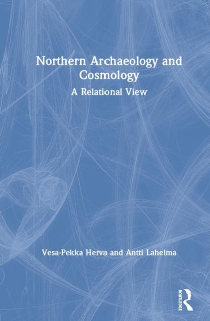Book cover of: Northern Archaeology and Cosmology. By: Vesa-Pekka Herva