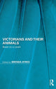 Book cover of: Victorians and Their Animals. By: Brenda Ayers
