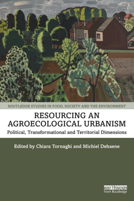 Book cover of: Resourcing an Agroecological Urbanism. By: Chiara Tornaghi