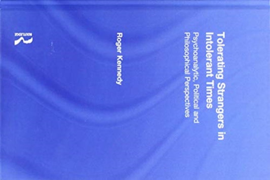Book cover of: Tolerating Strangers in Intolerant Times. By: Roger Kennedy