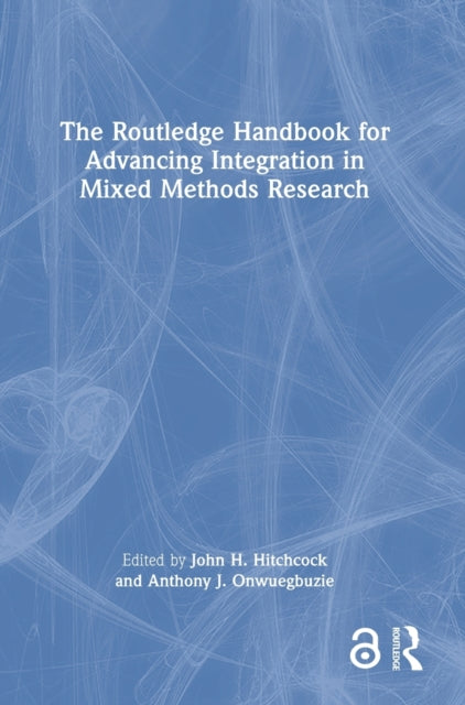 Book cover of: Routledge Handbook for Advancing Integration in Mixed Methods Research