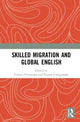 Book cover of: Skilled Migration and Global English. By: Frances Giampapa