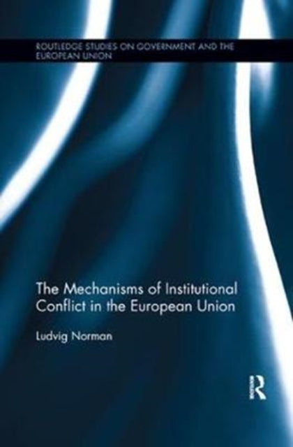 Book cover of: Mechanisms of Institutional Conflict in the European Union. By: Ludvig Norman