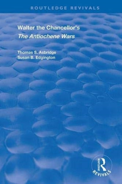 Book cover of: Walter the Chancellor’s The Antiochene Wars. By: Susan B. Edgington