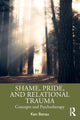 Book cover of: Shame, Pride, and Relational Trauma. By: Ken Benau