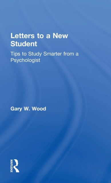 Book cover of: Letters to a New Student. By: Gary Wood