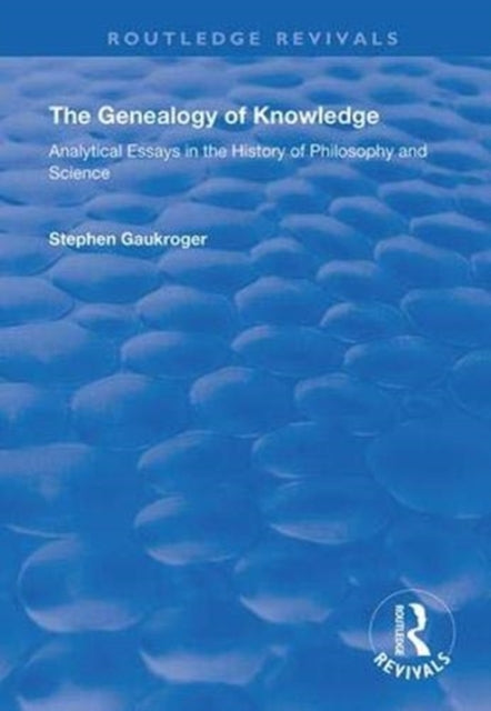 Book cover of: Genealogy of Knowledge. By: Stephen Gaukroger