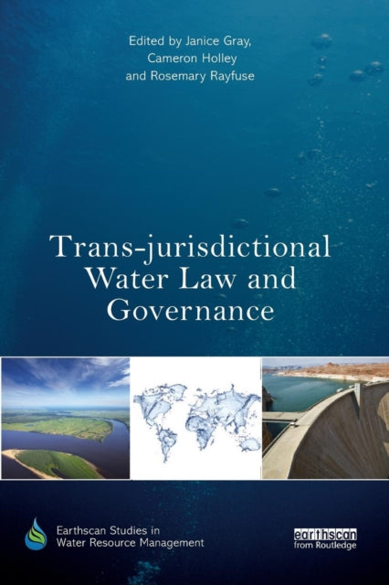 Book cover of: Trans-jurisdictional Water Law and Governance. By: Janice Gray
