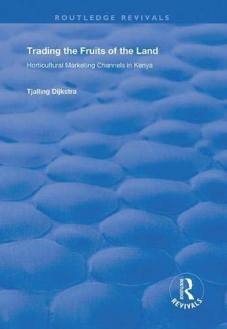 Book cover of: Trading the Fruits of the Land. By: Tjalling Dijkstra