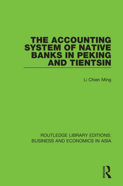 Book cover of: Accounting System of Native Banks in Peking and Tientsin. By: Li Chien Ming