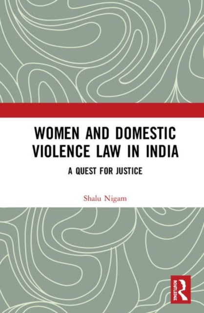 Book cover of: Women and Domestic Violence Law in India. By: Shalu Nigam
