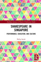 Book cover of: Shakespeare in Singapore. By: Philip Smith