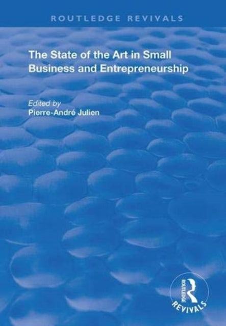 Book cover of: State of the Art in Small Business and Entrepreneurship. By: Pierre-André Julien