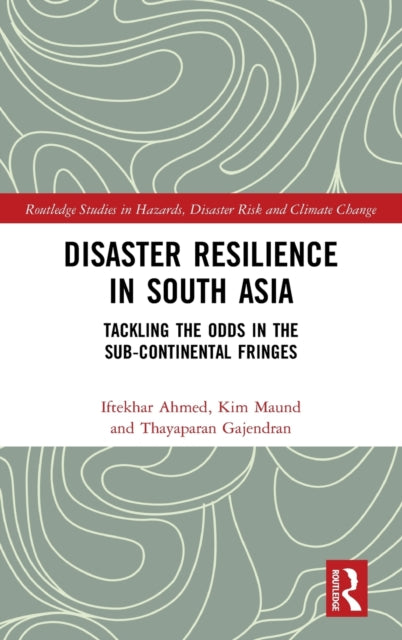Book cover of: Disaster Resilience in South Asia. By: Iftekhar Ahmed