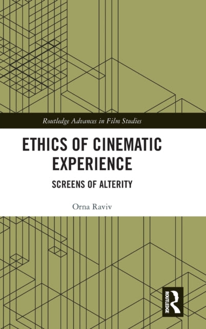 Book cover of: Ethics of Cinematic Experience. By: Orna Raviv