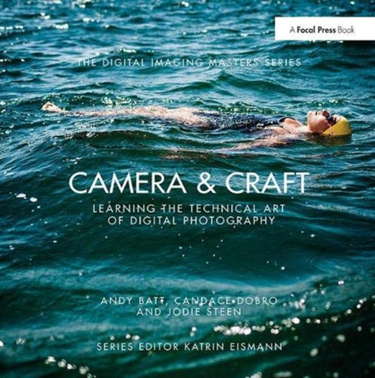 Book cover of: Camera & Craft: Learning the Technical Art of Digital Photography. By: Andy Batt