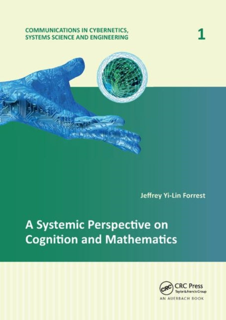 Book cover of: Systemic Perspective on Cognition and Mathematics. By: Jeffrey Yi-Lin Forrest