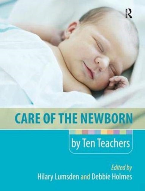 Book cover of: Care of the Newborn by Ten Teachers. By: Hilary Lumsden