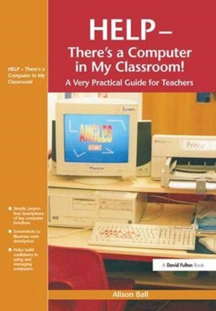 Book cover of: Help--There's a Computer in My Classroom!. By: Alison Ball