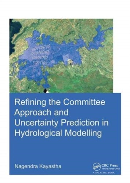 Book cover of: Refining the Committee Approach and Uncertainty Prediction in Hydrological Modelling