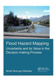 Book cover of: Flood Hazard Mapping: Uncertainty and its Value in the Decision-making Process. By: Micah Mukungu Mukolwe