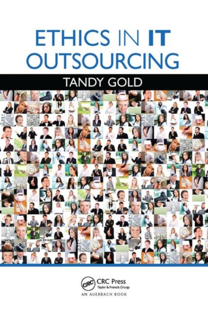 Book cover of: Ethics in IT Outsourcing. By: Tandy Gold