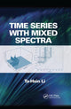 Book cover of: Time Series with Mixed Spectra. By: Ta-Hsin Li