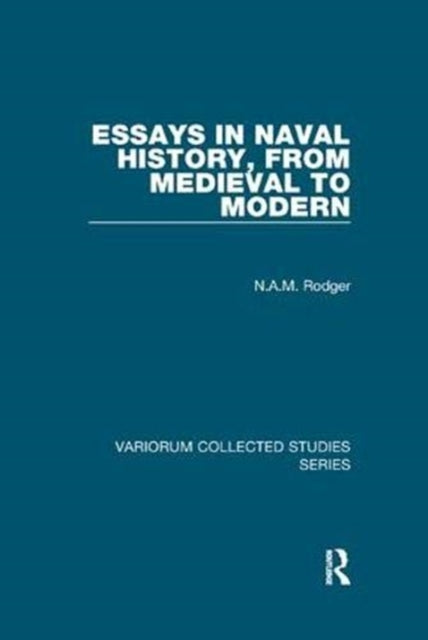 Book cover of: Essays in Naval History, from Medieval to Modern. By: N. A. M. Rodger