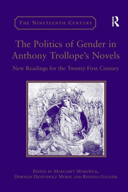 Book cover of: Politics of Gender in Anthony Trollope's Novels. By: Deborah Denenholz Morse