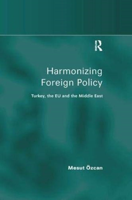 Book cover of: Harmonizing Foreign Policy. By: Özcan, Mesut