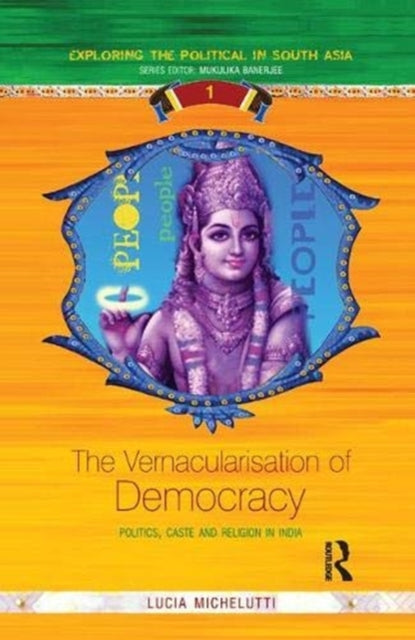 Book cover of: Vernacularisation of Democracy. By: Lucia Michelutti