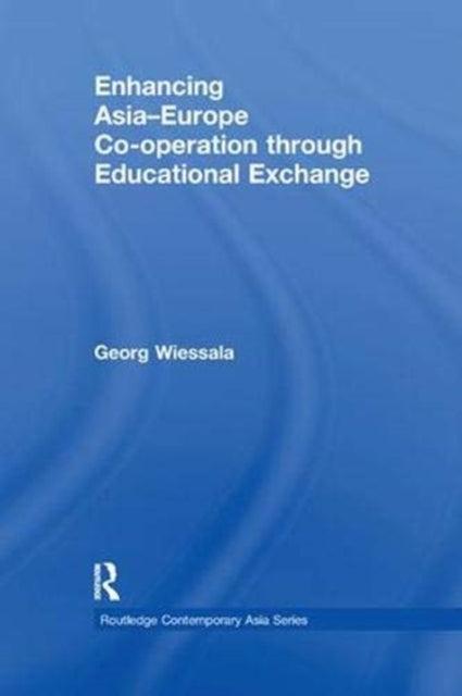 Book cover of: Enhancing Asia-Europe Co-operation through Educational Exchange. By: Georg Wiessala