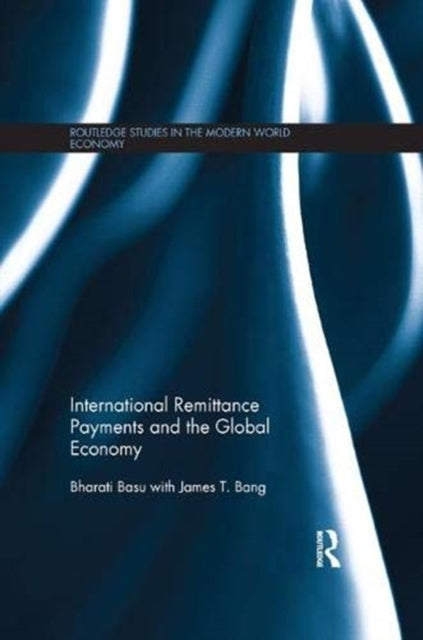 Book cover of: International Remittance Payments and the Global Economy. By: Bharati Basu
