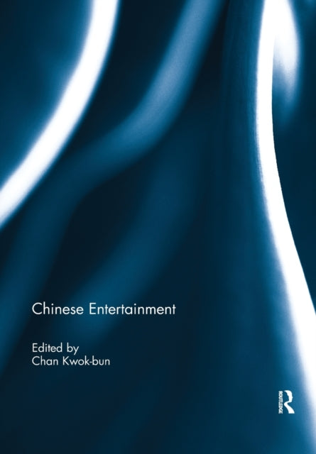 Book cover of: Chinese Entertainment. By: Kwok-bun Chan