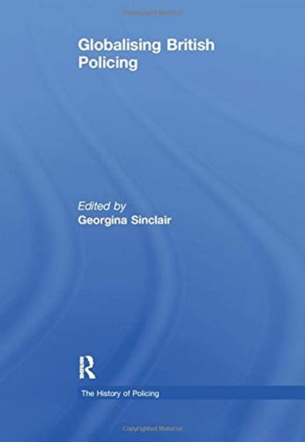 Book cover of: Globalising British Policing